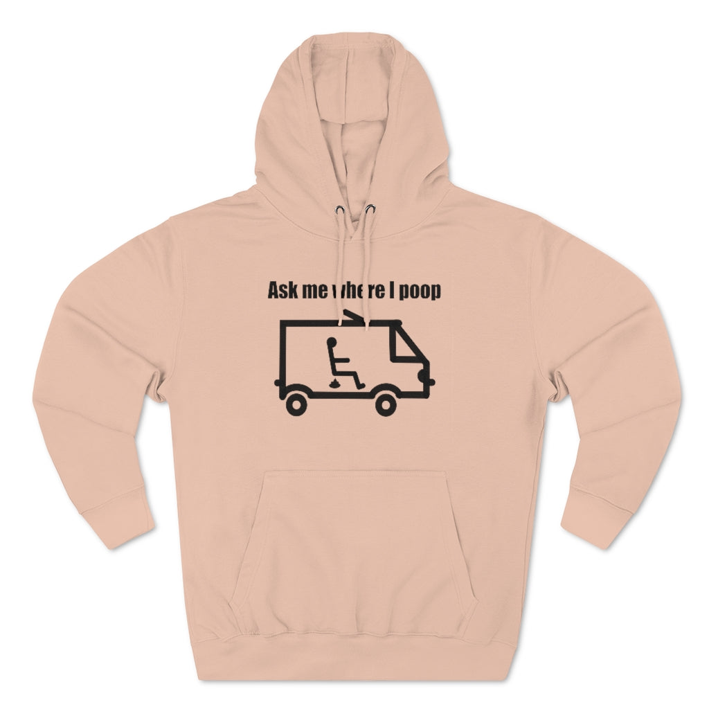 Ask Me Where I Poop Hoodie