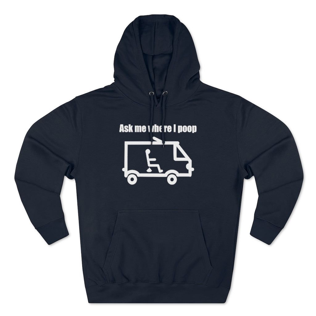 Ask Me Where I Poop Hoodie