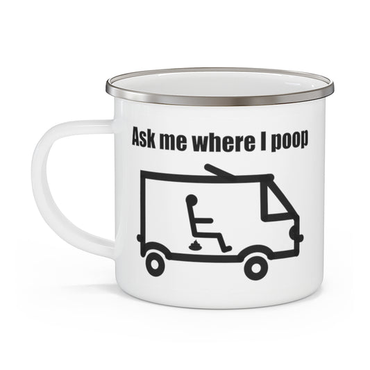 Ask Me Where I Poop Camping Mug