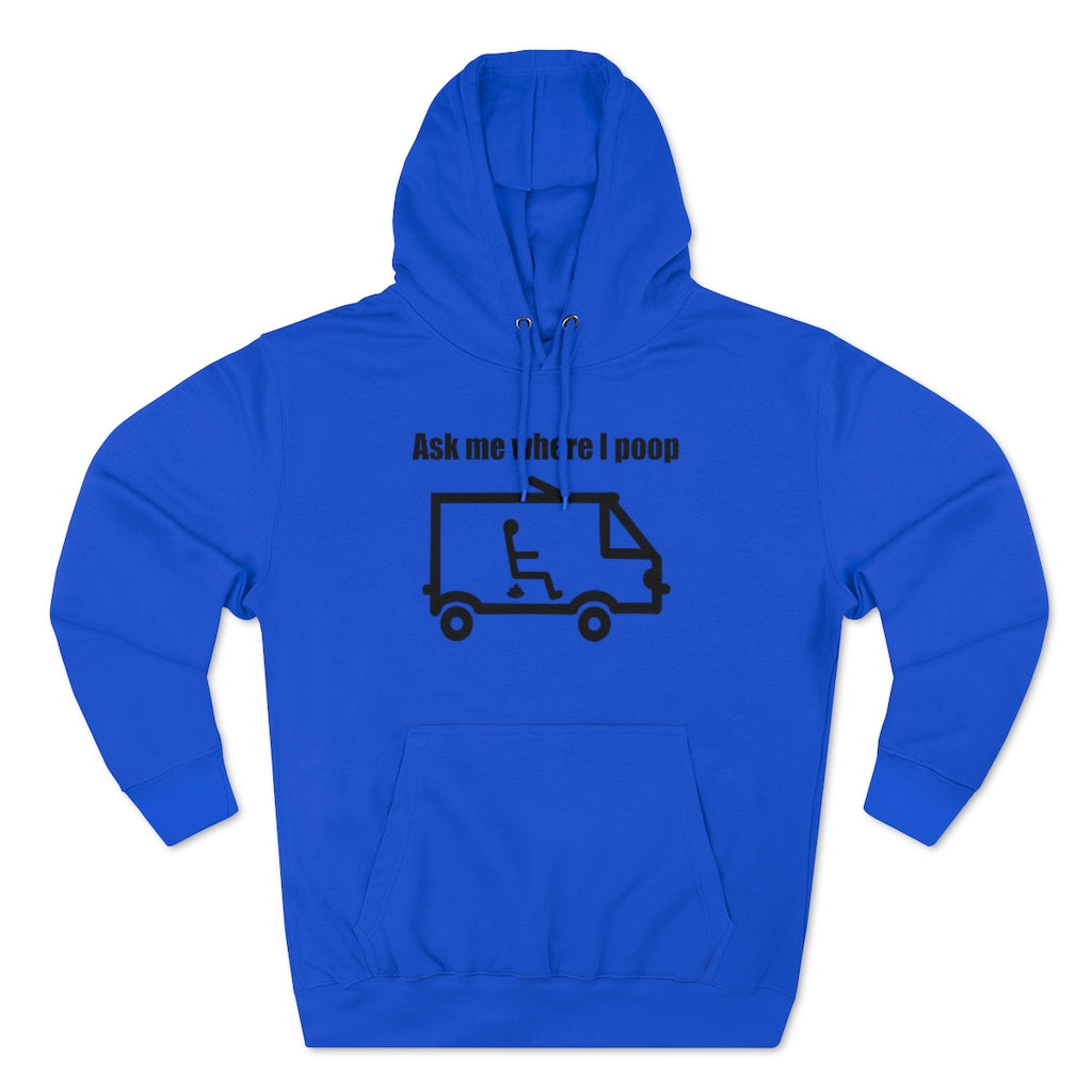 Ask Me Where I Poop Hoodie