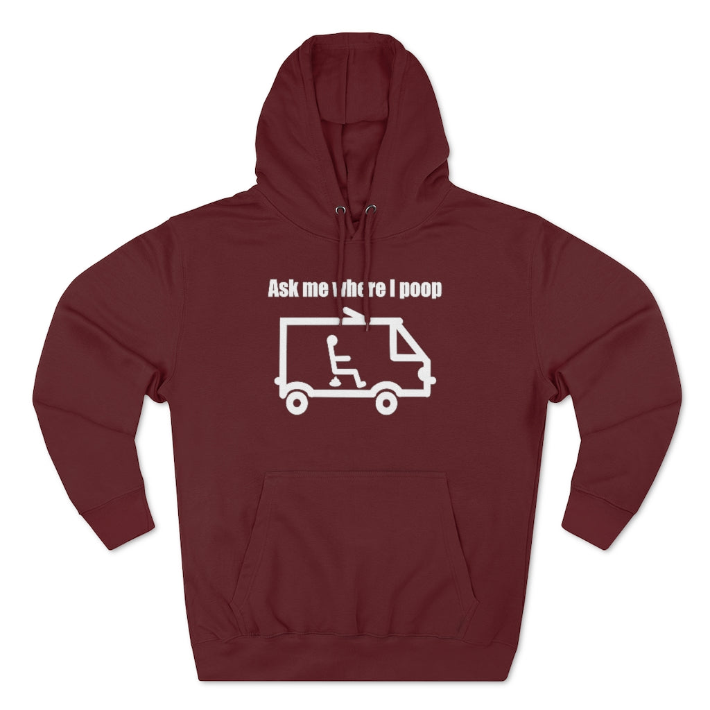 Ask Me Where I Poop Hoodie